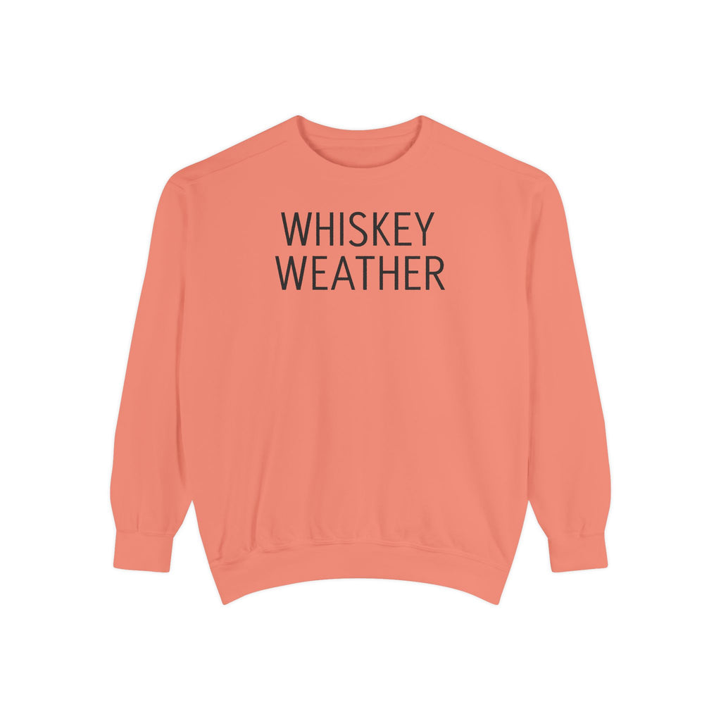 Sweatshirt - Fall Whiskey Weather Unisex Garment-Dyed Sweatshirt