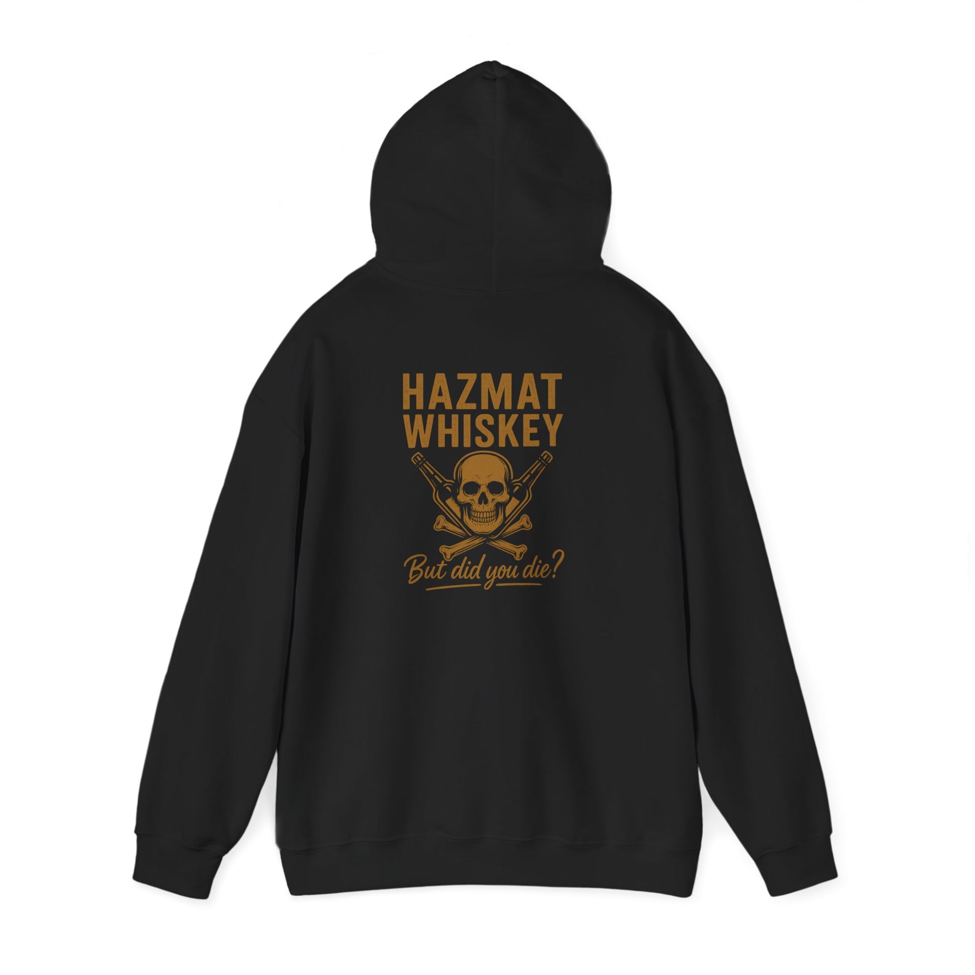 Whiskey Hazmat Hoodie - But Did You Die?