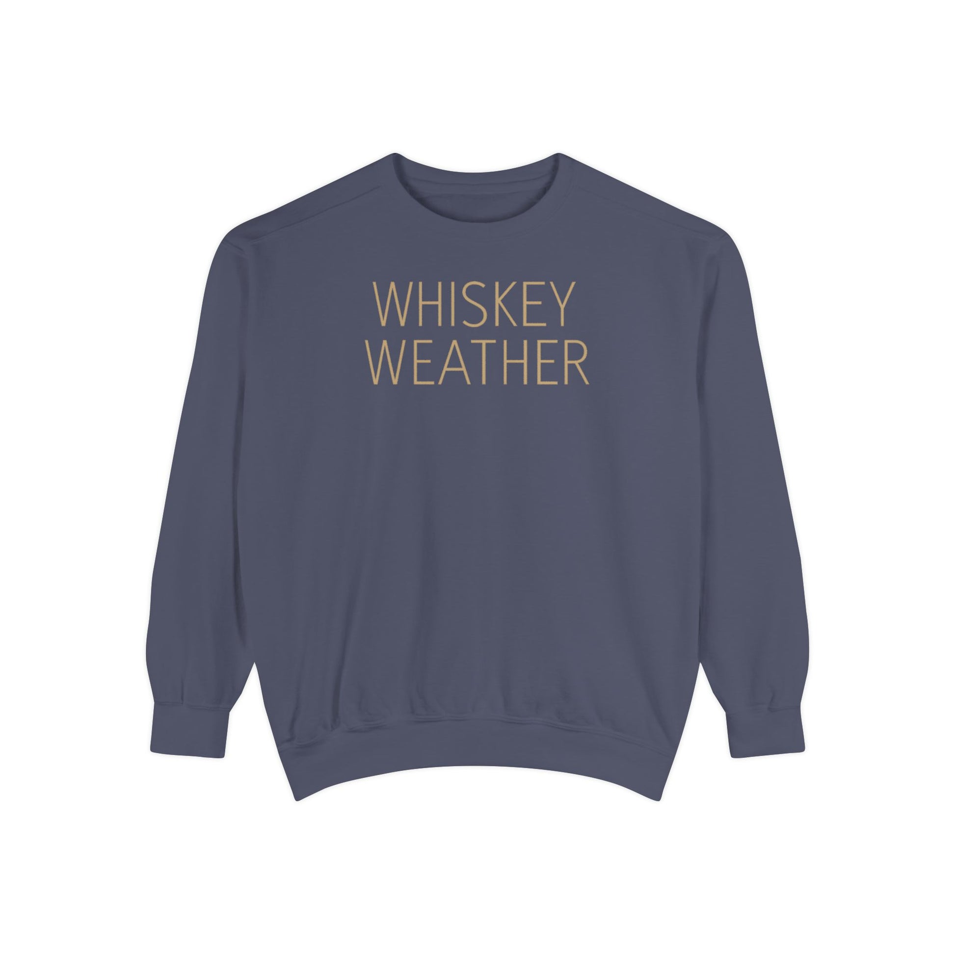 Sweatshirt - Fall Whiskey Weather Unisex Garment-Dyed Sweatshirt