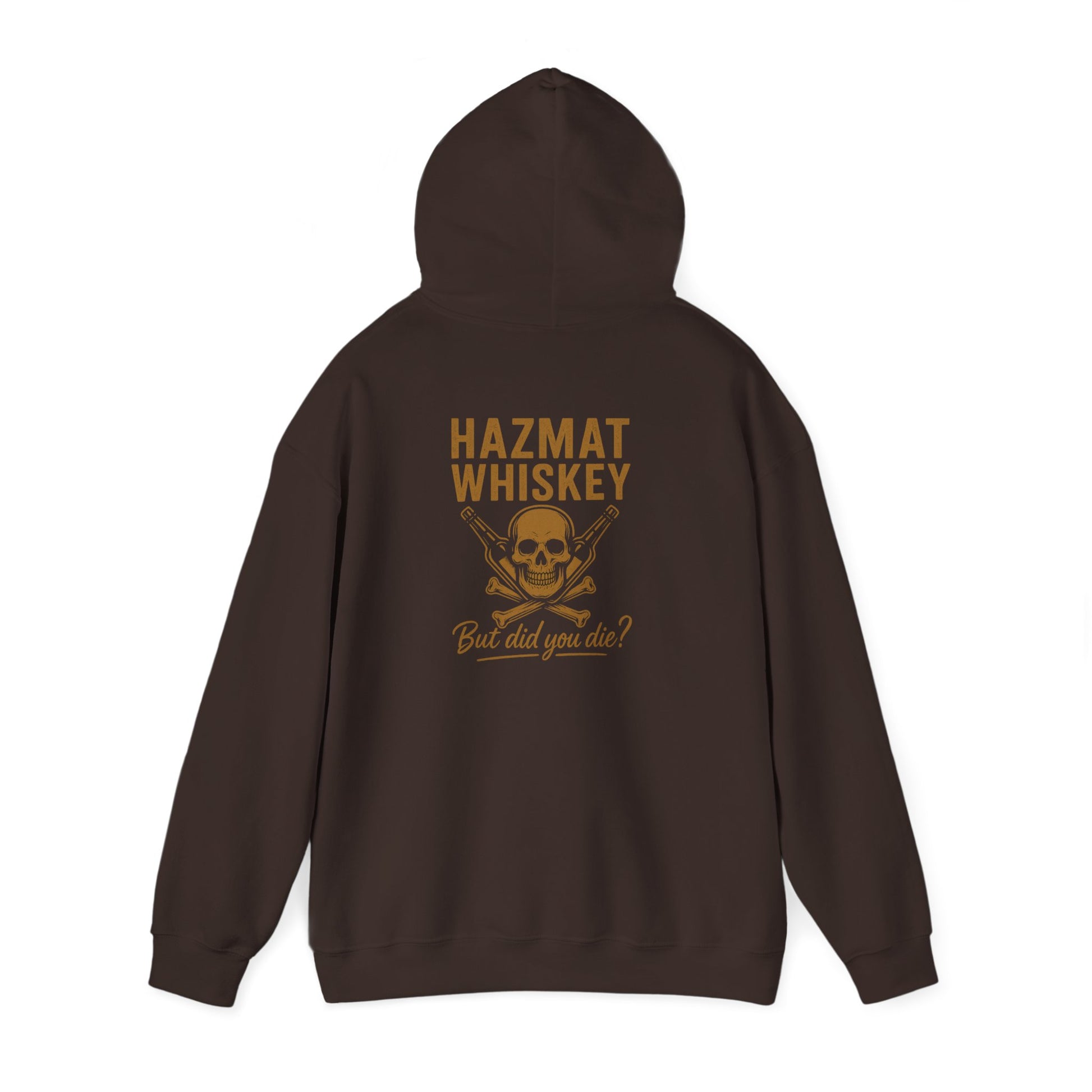 Whiskey Hazmat Hoodie - But Did You Die?