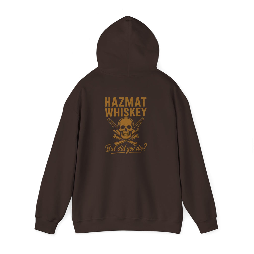 Whiskey Hazmat Hoodie - But Did You Die?