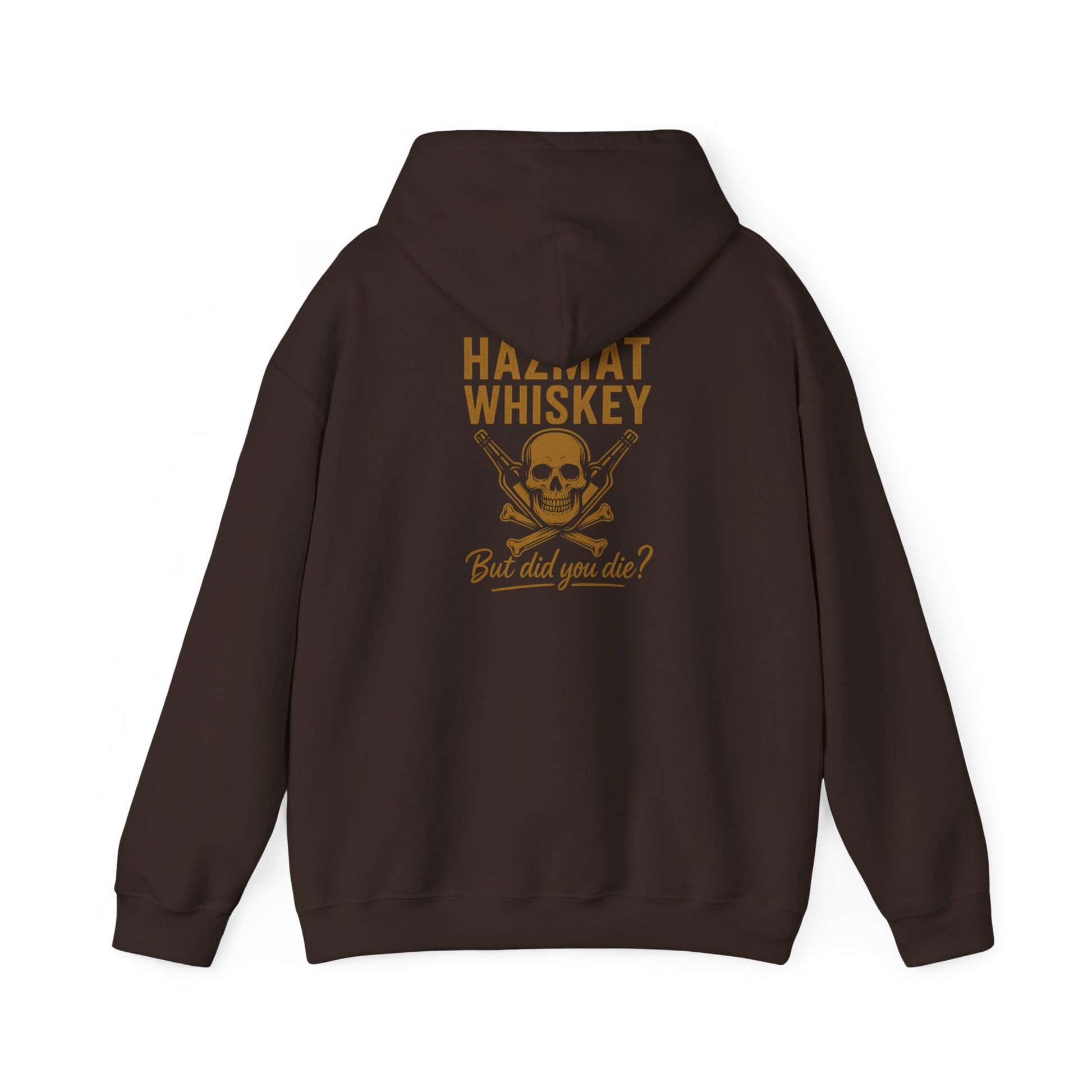 Whiskey Hazmat Hoodie - But Did You Die?