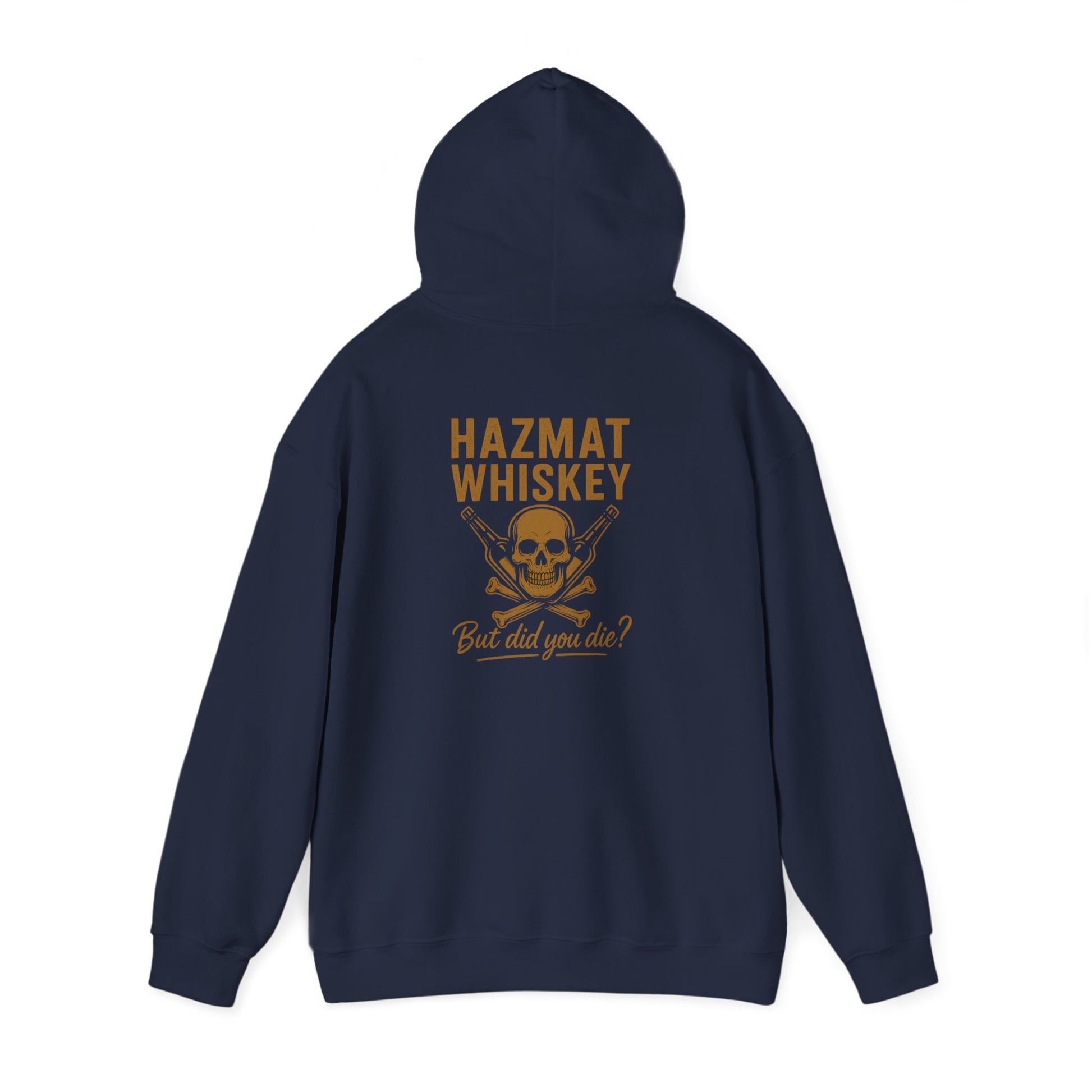 Whiskey Hazmat Hoodie - But Did You Die?