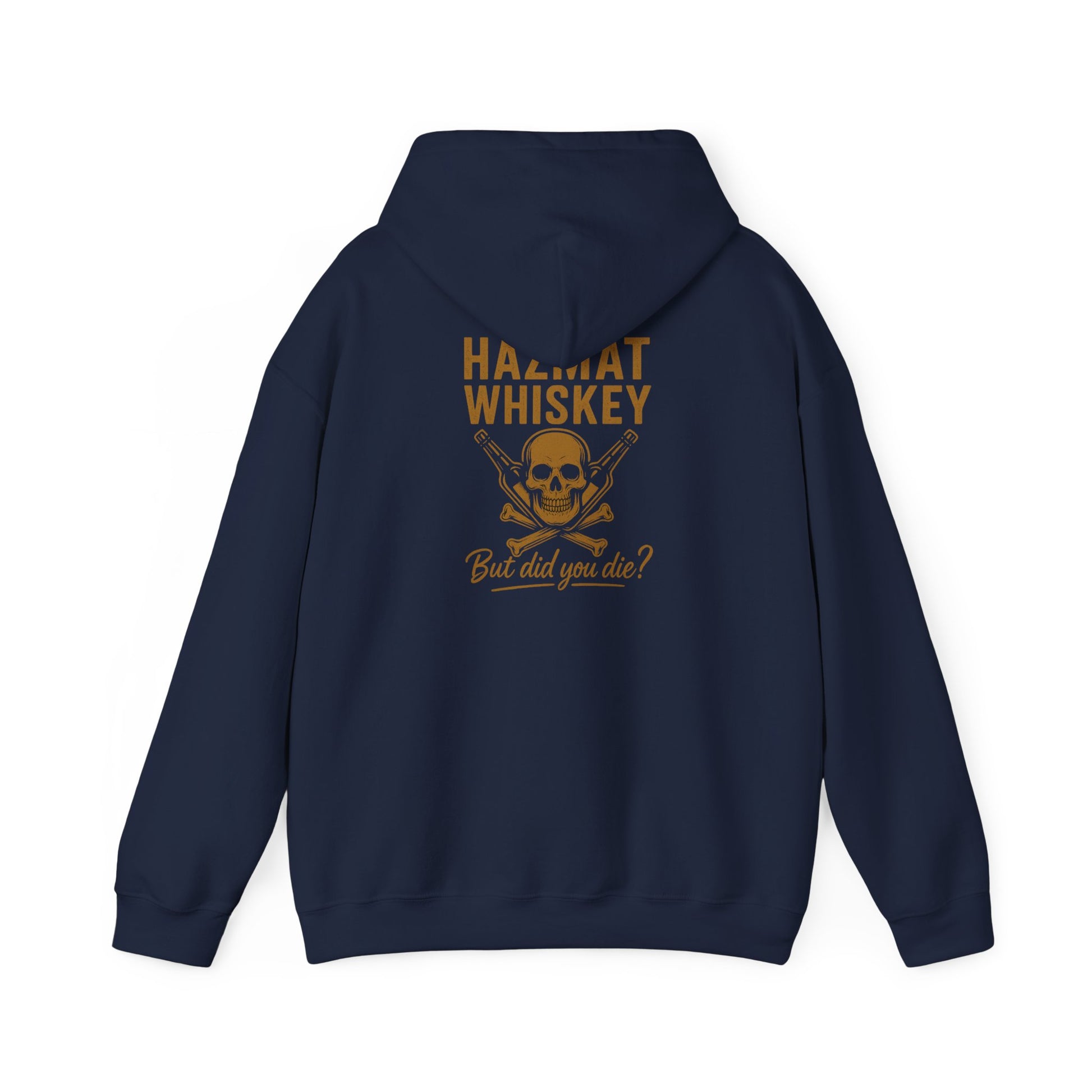 Whiskey Hazmat Hoodie - But Did You Die?