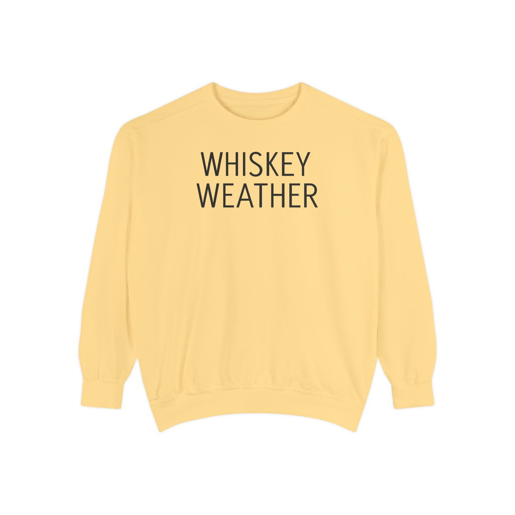 Sweatshirt - Fall Whiskey Weather Unisex Garment-Dyed Sweatshirt