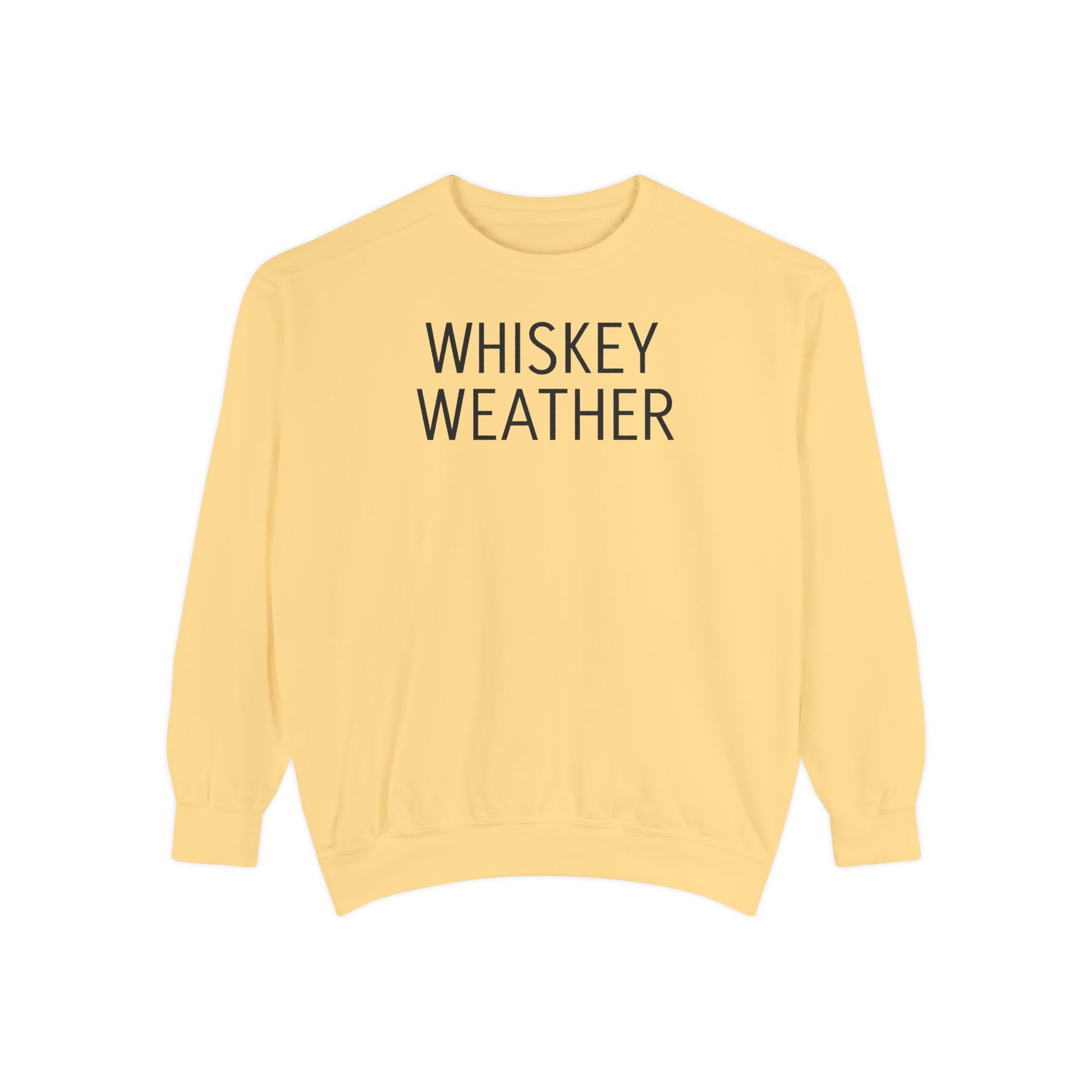 Sweatshirt - Fall Whiskey Weather Unisex Garment-Dyed Sweatshirt